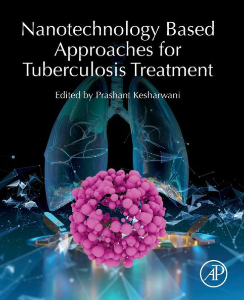 Nanotechnology Based Approaches for Tuberculosis Treatment