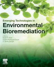 Title: Emerging Technologies in Environmental Bioremediation, Author: Maulin P. Shah