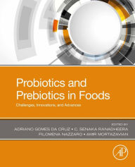 Title: Probiotics and Prebiotics in Foods: Challenges, Innovations, and Advances, Author: Adriano Gomes da Cruz PhD