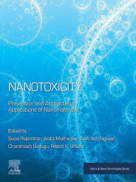 Title: Nanotoxicity: Prevention and Antibacterial Applications of Nanomaterials, Author: Susai Rajendran