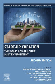 Title: Start-Up Creation: The Smart Eco-efficient Built Environment, Author: F. Pacheco-Torgal