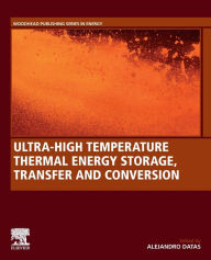 Title: Ultra-High Temperature Thermal Energy Storage, Transfer and Conversion, Author: Alejandro Datas