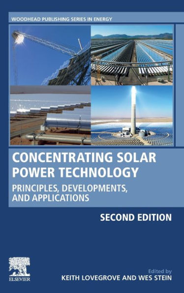 Concentrating Solar Power Technology: Principles, Developments, and Applications / Edition 2
