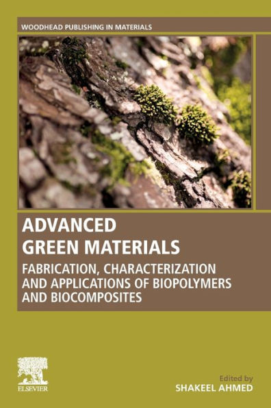 Advanced Green Materials: Fabrication, Characterization and Applications of Biopolymers and Biocomposites