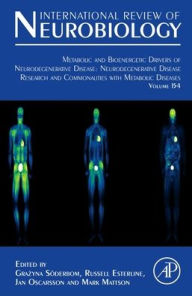 Title: Metabolic and Bioenergetic Drivers of Neurodegenerative Disease: Neurodegenerative Disease Research and Commonalities with Metabolic Diseases, Author: Grazyna Soderbom