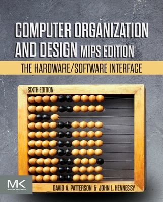 Computer Organization and Design MIPS Edition: The Hardware/Software Interface