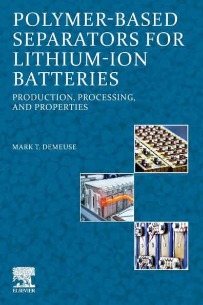 Polymer-Based Separators for Lithium-Ion Batteries: Production, Processing, and Properties