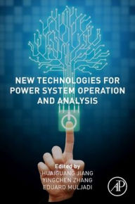 Title: New Technologies for Power System Operation and Analysis, Author: Huaiguang Jiang