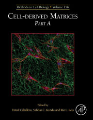 Title: Cell-derived Matrices Part A, Author: David Caballero