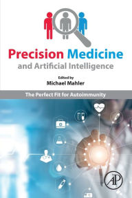 Google books download pdf free download Precision Medicine and Artificial Intelligence: The Perfect Fit for Autoimmunity by Michael Mahler