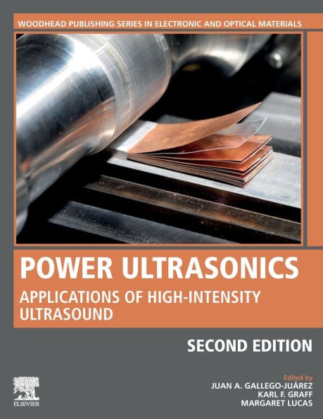 Power Ultrasonics: Applications of High-Intensity Ultrasound