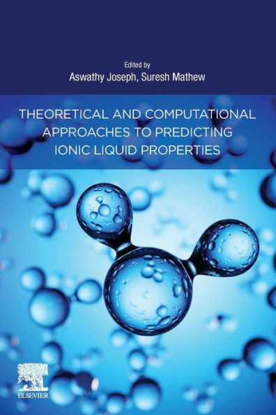 Theoretical and Computational Approaches to Predicting Ionic Liquid Properties