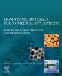 Lignin-based Materials for Biomedical Applications: Preparation, Characterization, and Implementation