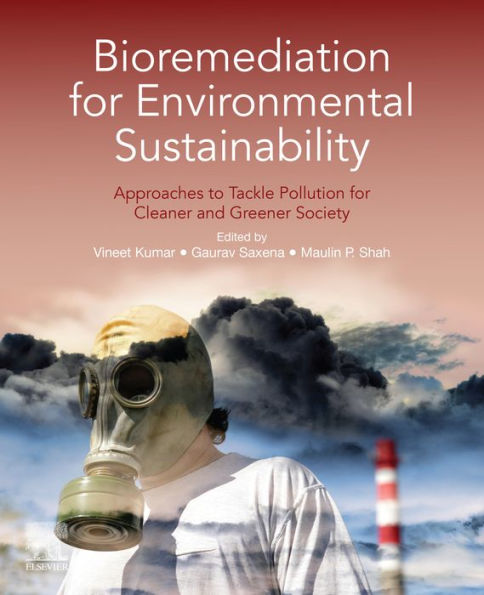 Bioremediation for Environmental Sustainability: Approaches to Tackle Pollution for Cleaner and Greener Society