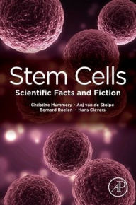 Title: Stem Cells: Scientific Facts and Fiction / Edition 3, Author: Christine L. Mummery