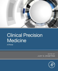 Title: Clinical Precision Medicine: A Primer, Author: Judy S. Crabtree