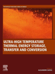 Title: Ultra-High Temperature Thermal Energy Storage, Transfer and Conversion, Author: Alejandro Datas