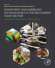 Title: Innovative and Emerging Technologies in the Bio-marine Food Sector: Applications, Regulations, and Prospects, Author: Marco Garcia-Vaquero