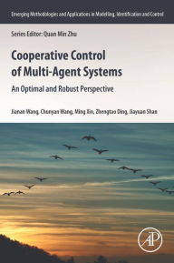 Title: Cooperative Control of Multi-Agent Systems: An Optimal and Robust Perspective, Author: Jianan Wang