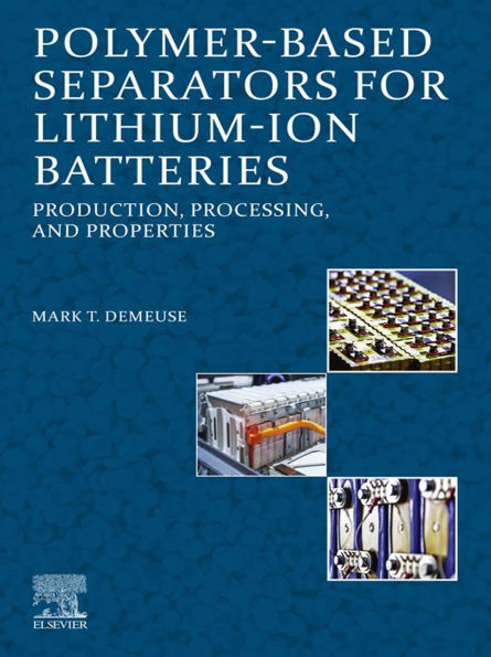 Polymer-Based Separators for Lithium-Ion Batteries: Production, Processing, and Properties