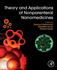 Title: Theory and Applications of Nonparenteral Nanomedicines, Author: Prashant Kesharwani PhD