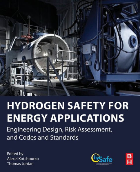 Hydrogen Safety for Energy Applications: Engineering Design, Risk Assessment, and Codes Standards