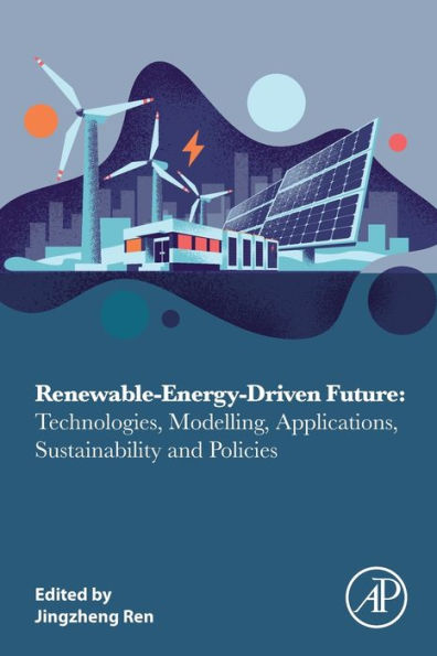 Renewable-Energy-Driven Future: Technologies, Modelling, Applications ...