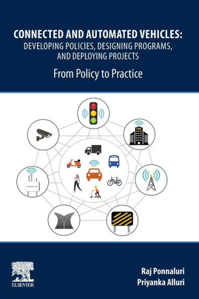 Connected and Automated Vehicles: Developing Policies, Designing Programs, Deploying Projects: From Policy to Practice