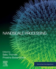 Title: Nanoscale Processing, Author: Sabu Thomas