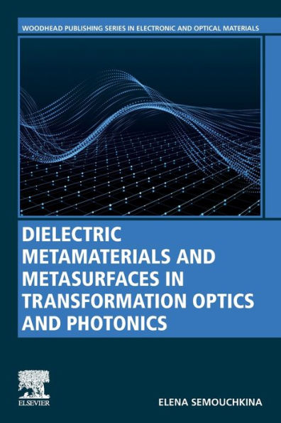 Dielectric Metamaterials and Metasurfaces Transformation Optics Photonics