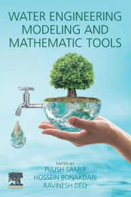 Title: Water Engineering Modeling and Mathematic Tools, Author: Pijush Samui