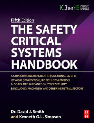 Title: The Safety Critical Systems Handbook: A Straightforward Guide to Functional Safety: IEC 61508 (2010 Edition), IEC 61511 (2015 Edition) and Related Guidance / Edition 5, Author: David J. Smith