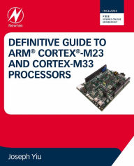 Title: Definitive Guide to Arm Cortex-M23 and Cortex-M33 Processors, Author: Joseph Yiu