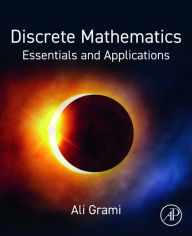 Title: Discrete Mathematics: Essentials and Applications, Author: Ali Grami