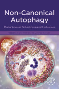 Title: Non-Canonical Autophagy: Mechanisms and Pathophysiological Implications, Author: Giulia Petroni