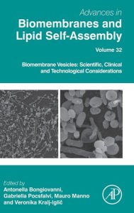 Title: Biomembrane Vesicles: Scientific, Clinical and Technological Considerations, Author: Antonella Bongiovanni