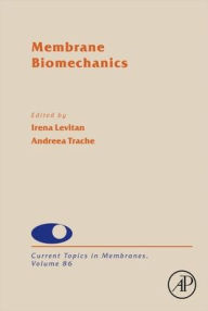 Title: Membrane Biomechanics, Author: Irena Levitan