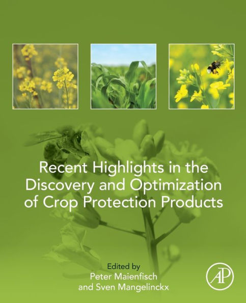 Recent Highlights the Discovery and Optimization of Crop Protection Products