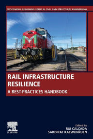 Title: Rail Infrastructure Resilience: A Best-Practices Handbook, Author: Rui Calcada