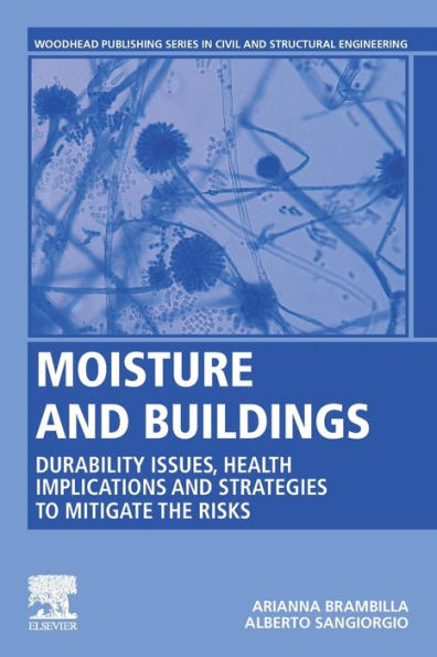 Moisture and Buildings: Durability Issues, Health Implications Strategies to Mitigate the Risks