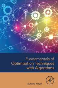 Title: Fundamentals of Optimization Techniques with Algorithms, Author: Sukanta Nayak