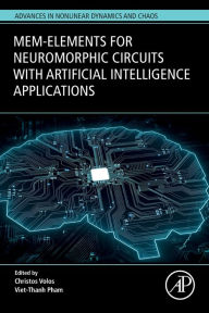 Title: Mem-elements for Neuromorphic Circuits with Artificial Intelligence Applications, Author: Christos Volos