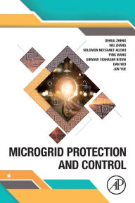 Title: Microgrid Protection and Control, Author: Dehua Zheng