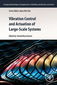 Title: Vibration Control and Actuation of Large-Scale Systems, Author: Hamid Reza Karimi PhD