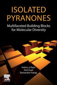 Title: Isolated Pyranones: Multifaceted Building Blocks for Molecular Diversity, Author: Vishnu Ji Ram