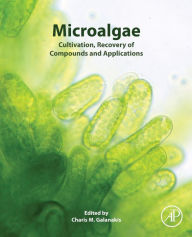 Title: Microalgae: Cultivation, Recovery of Compounds and Applications, Author: Charis M. Galanakis