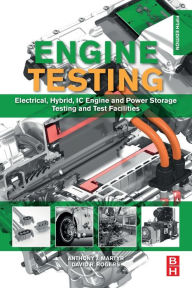 Title: Engine Testing: Electrical, Hybrid, IC Engine and Power Storage Testing and Test Facilities, Author: A. J. Martyr