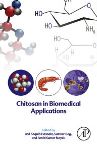 Title: Chitosan in Biomedical Applications, Author: Md Saquib Hasnain Ph.D