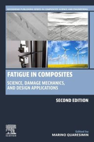 Title: Fatigue in Composites: Science, Damage Mechanics, and Design Applications, Author: Marino Quaresimin