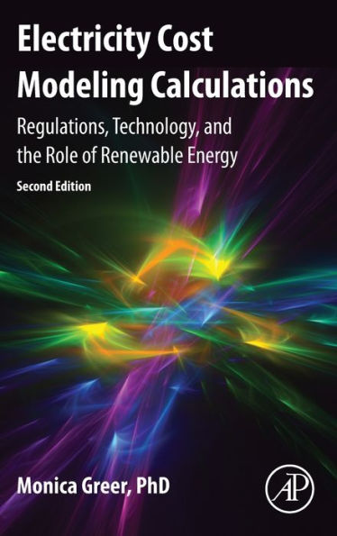 Electricity Cost Modeling Calculations: Regulations, Technology, and the Role of Renewable Energy